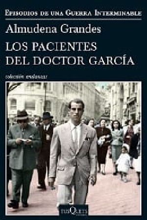 [Episodios de una guerra interminable 04] • Los Pacientes Del Doctor Garcí­A